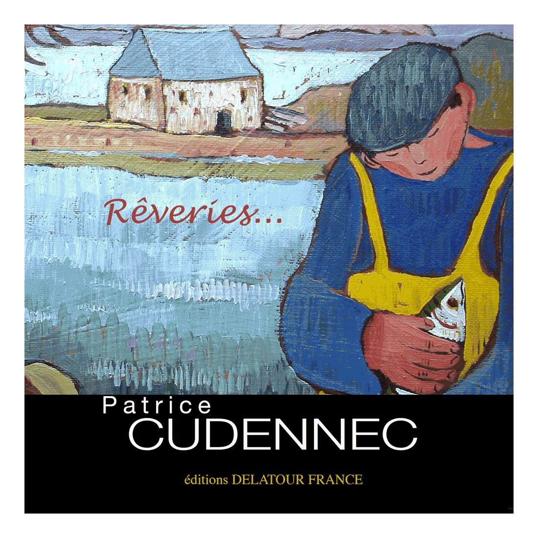 Patrice Cudennec, Rêveries...