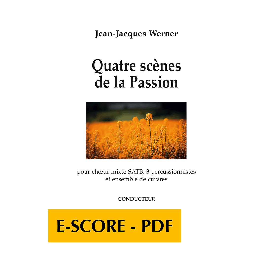 Quatre scènes de la Passion für SATB gemischter Chor, drei Perkussionen und Blechblasensemble (FULL SCORE) - E-score PDF