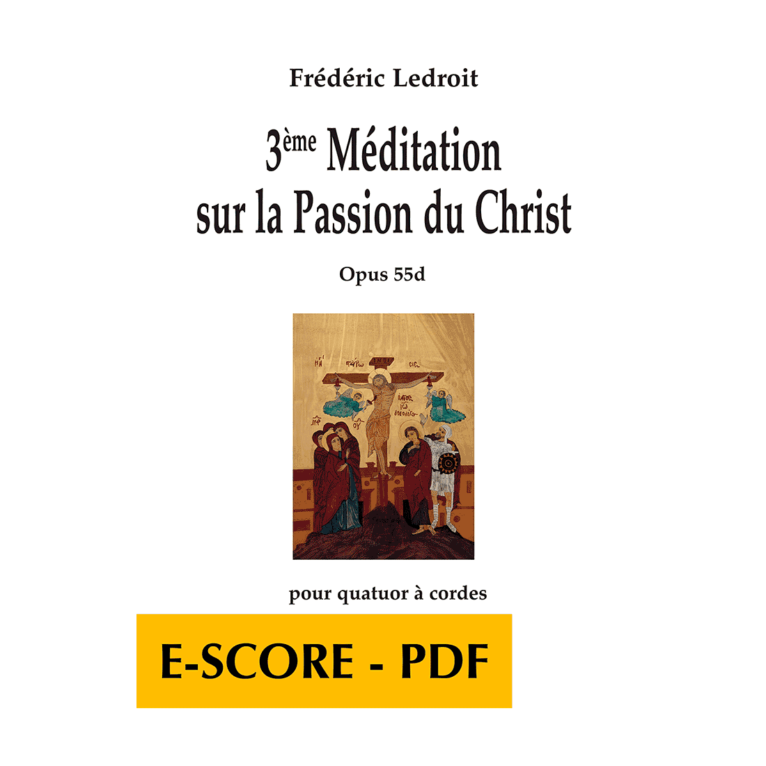 3ème méditation sur la Passion du Christ opus 55d für Streichquartett - E-score PDF
