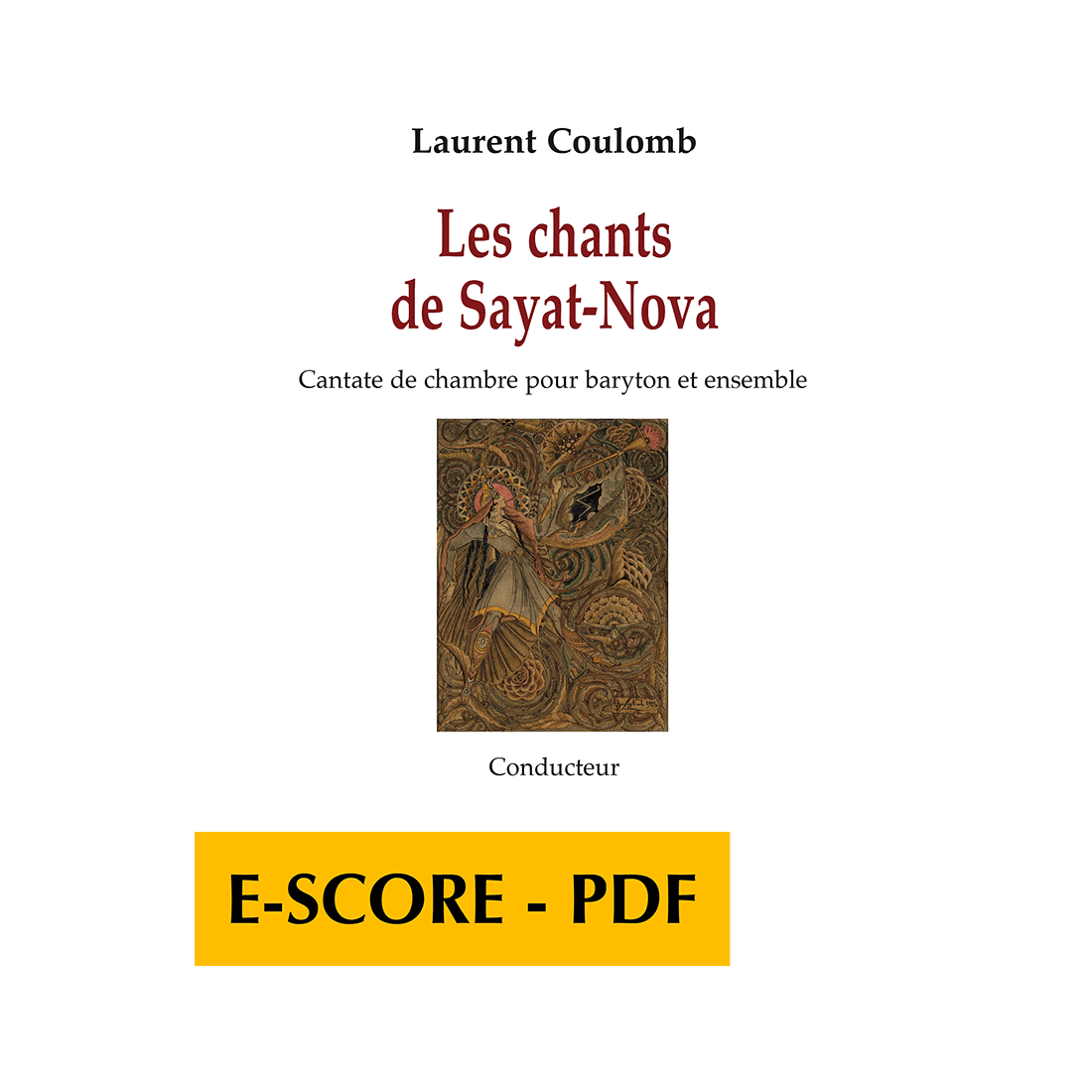 Les chants de Sayat-Nova pour baryton et ensemble (CONDUCTEUR) - E-score PDF