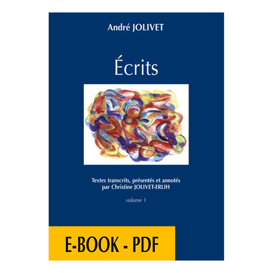 Ecrits d'André Jolivet - (en 2 Volumes) - E-book PDF