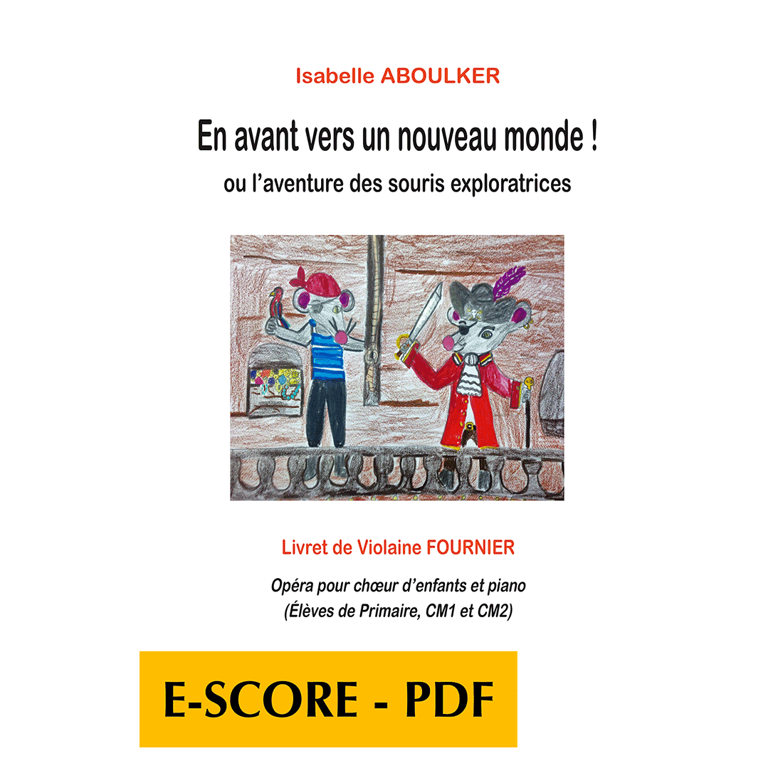 En avant ver un monde nouveau ! - Opéra pour choeur d'enfants et piano - E-score PDF