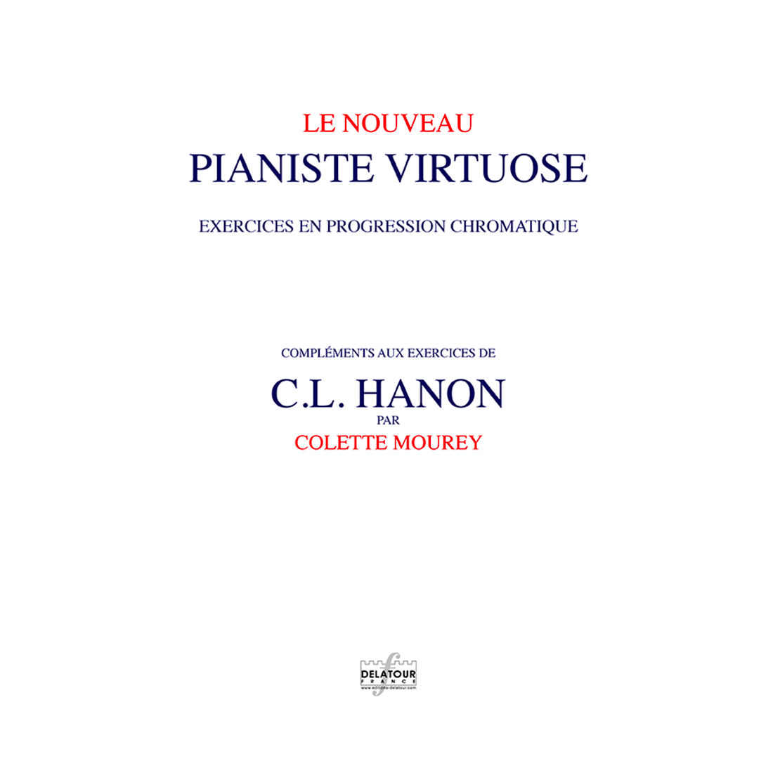 Le nouveau pianiste virtuose - Compléments par Colette Mourey