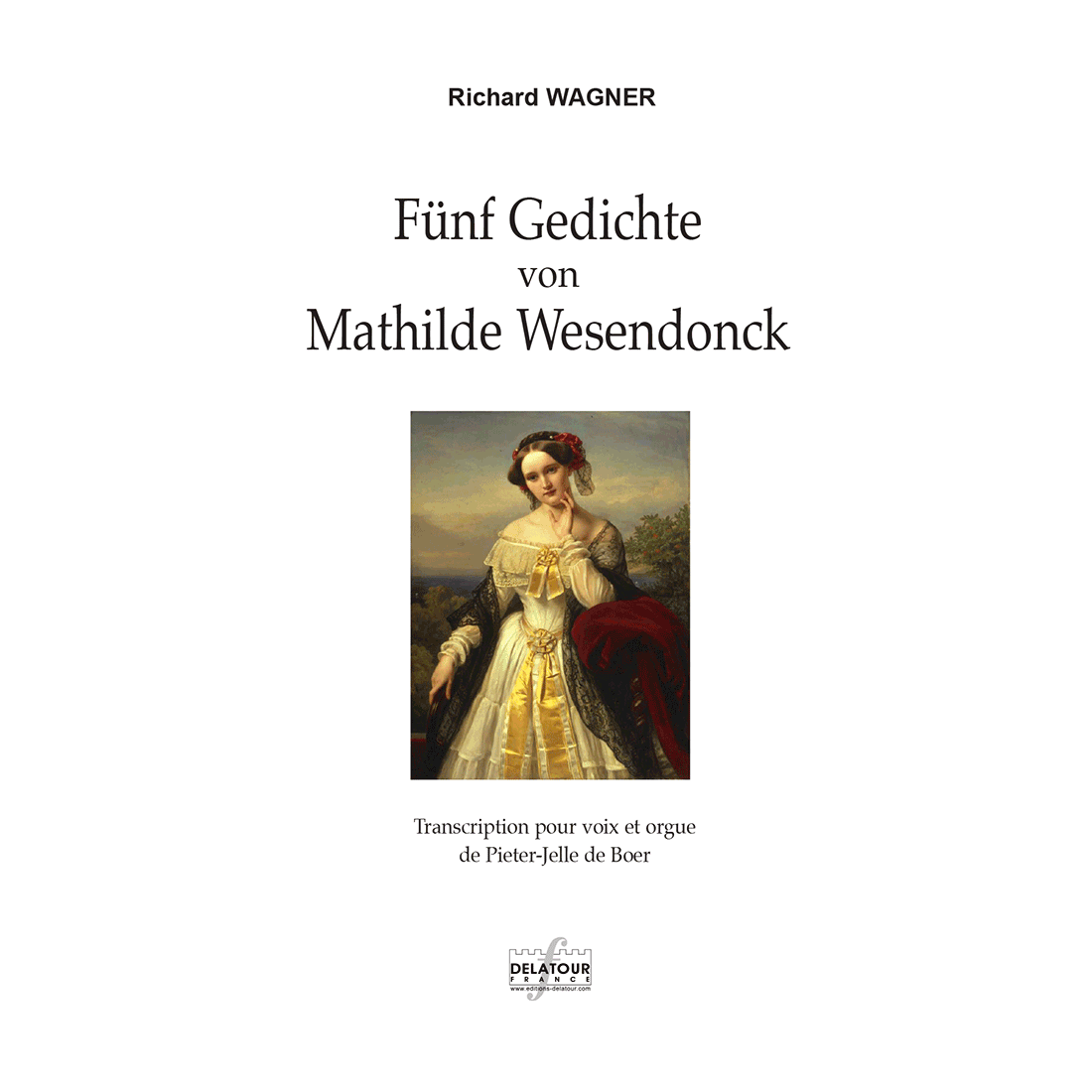 Fünf Gedichte von Mathilde Wesendonck pour voix et orgue